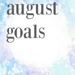 August Goals