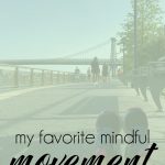 My Favorite Mindful Movement