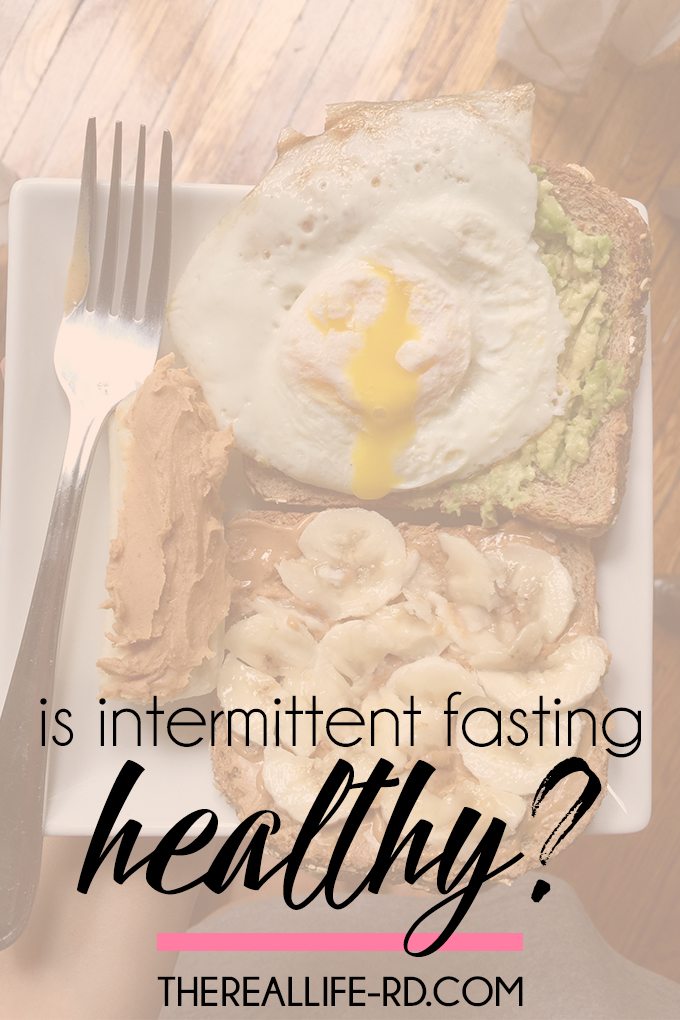 Have you thought about trying intermittent fasting? Here's my opinion on it. | The Real Life RD