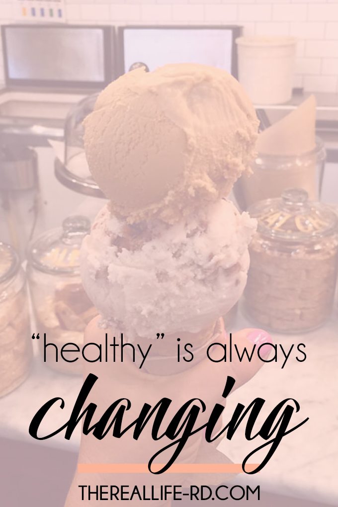 Healthy is always and WILL always be changing. Go with the flow. | The Real Life RD