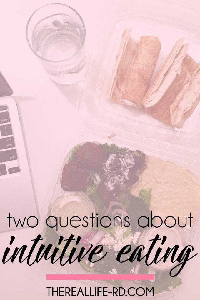 Ask yourself these two questions on your intuitive eating journey. | The Real Life RD