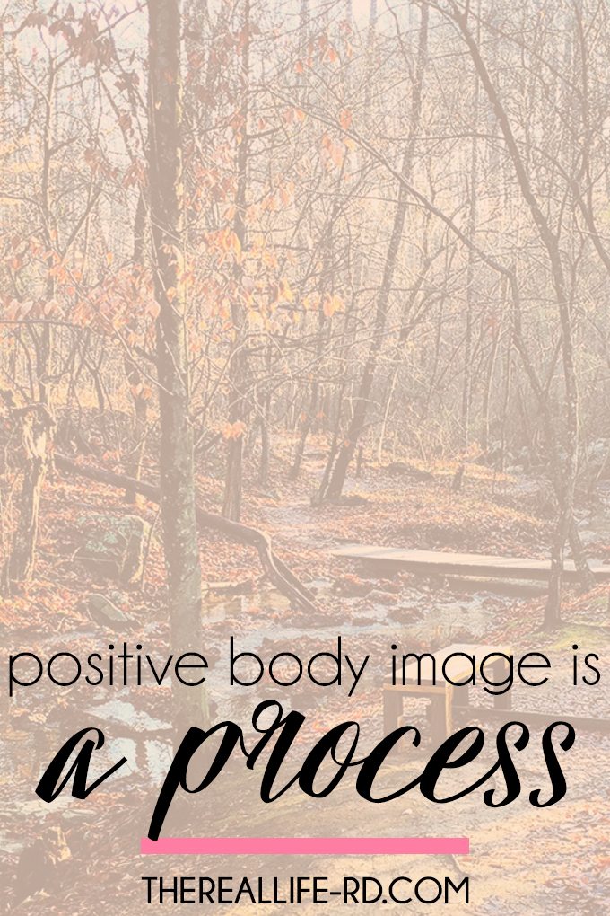 The journey to positive body image never ends. | The Real Life RD