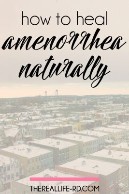 No period? Here's my best tips for healing amenorrhea naturally - from a registered dietitian & nurse practitioner. | The Real Life RD