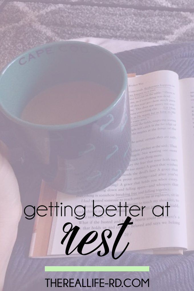 I will admit - I'm not the best rester. But in this season of life, I'm making some changes to rest more! | The Real Life RD