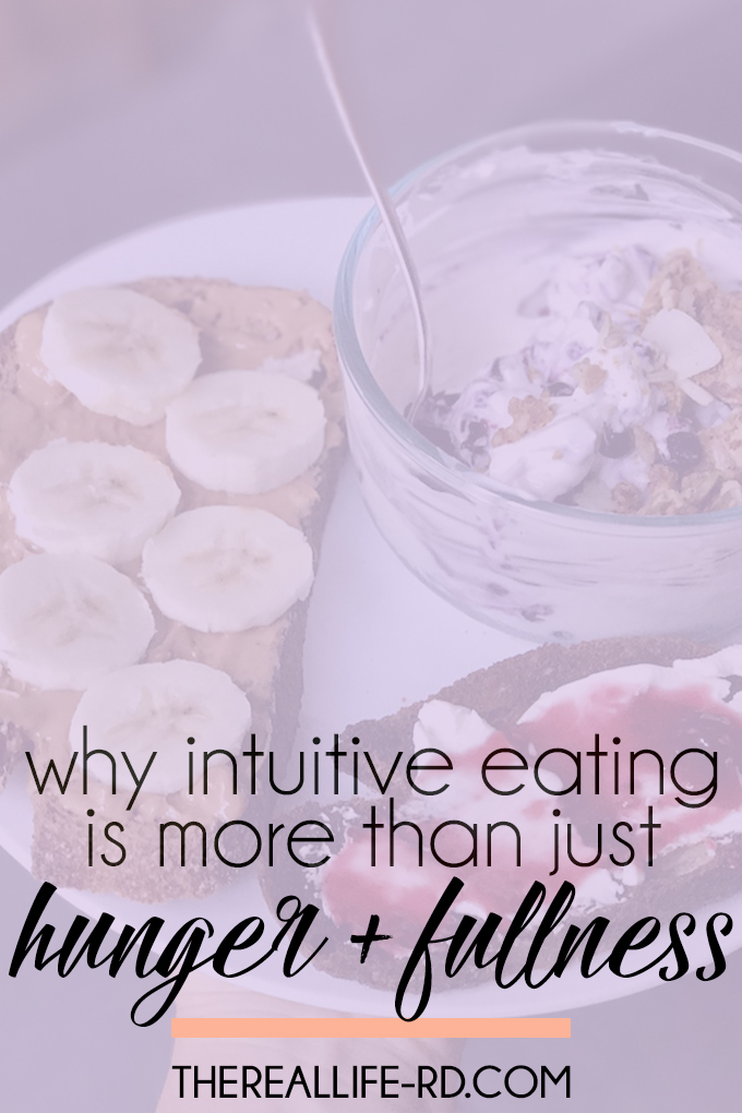 Don't make intuitive eating another diet by JUST eating when you're hungry and stopping when you're full. | The Real Life RD