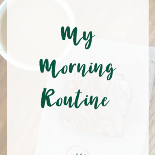 My [Current] Morning Routine